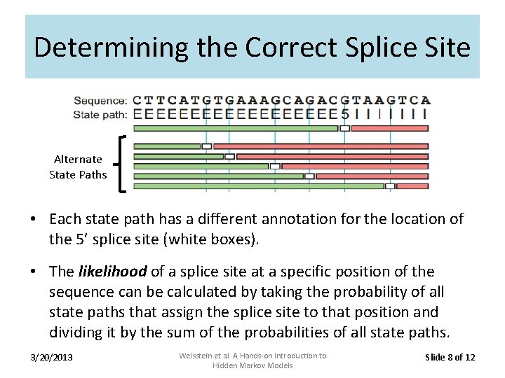 Determining the Correct Splice Site Alternate State Paths • Each state path has a