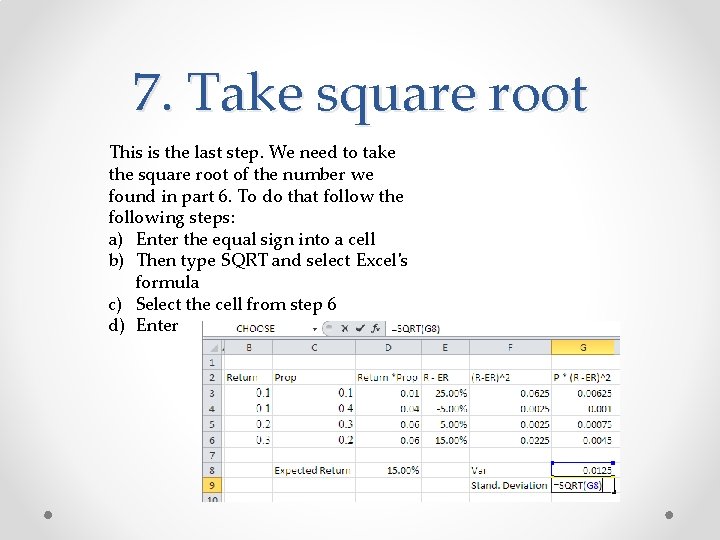 7. Take square root This is the last step. We need to take the