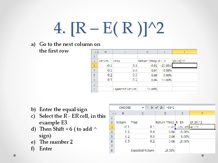 4. [R – E( R )]^2 a) Go to the next column on the