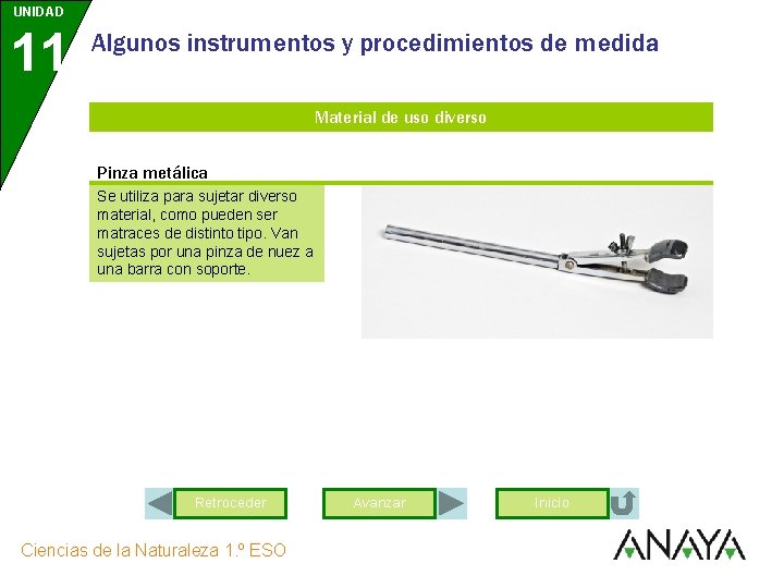 UNIDAD 11 Algunos instrumentos y procedimientos de medida Material de uso diverso Pinza metálica