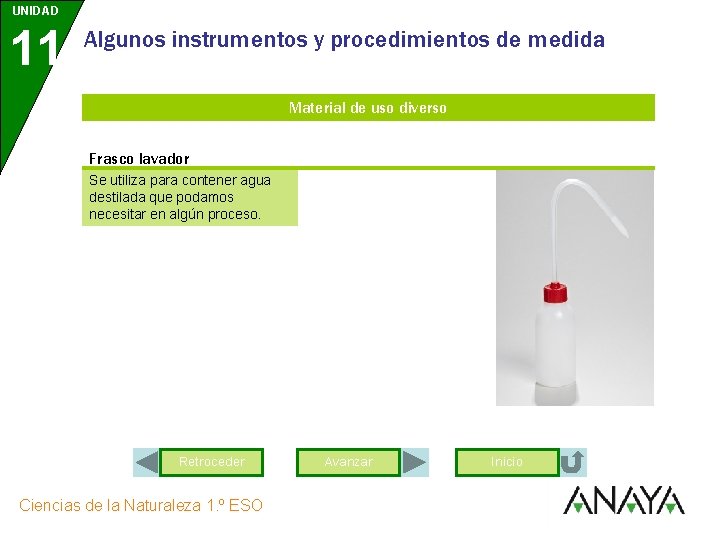 UNIDAD 11 Algunos instrumentos y procedimientos de medida Material de uso diverso Frasco lavador