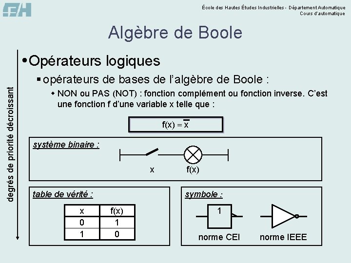 École des Hautes Études Industrielles - Département Automatique Cours d’automatique Algèbre de Boole Opérateurs