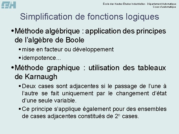 École des Hautes Études Industrielles - Département Automatique Cours d’automatique Simplification de fonctions logiques