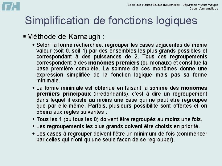 École des Hautes Études Industrielles - Département Automatique Cours d’automatique Simplification de fonctions logiques