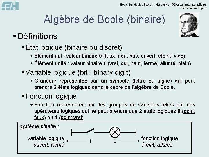 École des Hautes Études Industrielles - Département Automatique Cours d’automatique Algèbre de Boole (binaire)
