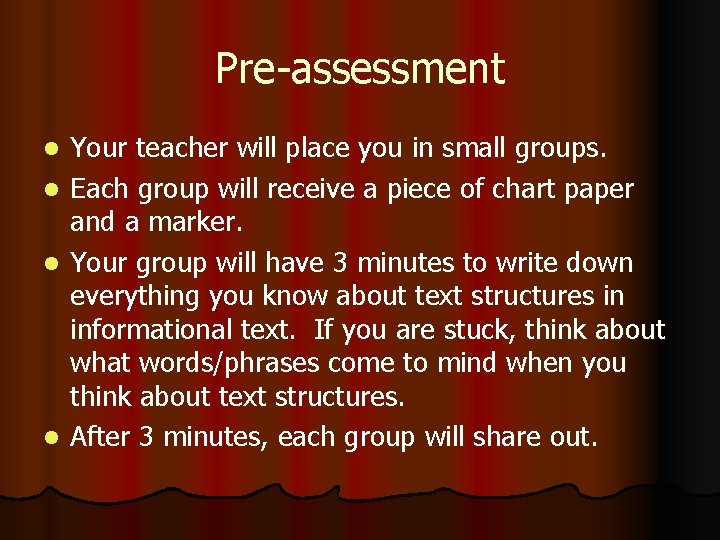 Pre-assessment l l Your teacher will place you in small groups. Each group will Pre-assessment l l Your teacher will place you in small groups. Each group will