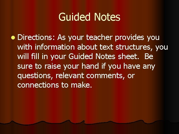 Guided Notes l Directions: As your teacher provides you with information about text structures, Guided Notes l Directions: As your teacher provides you with information about text structures,