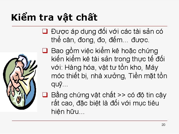 Kiểm tra vật chất q Được áp dụng đối với các tài sản có