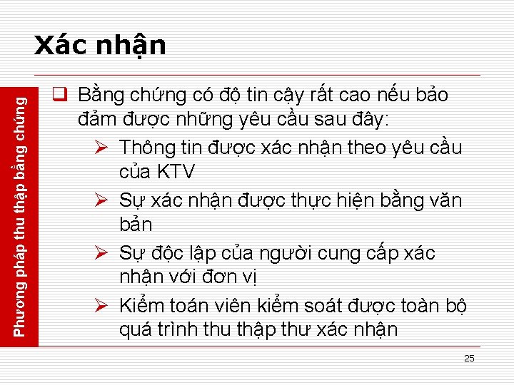 Phương pháp thu thập bằng chứng Xác nhận q Bằng chứng có độ tin