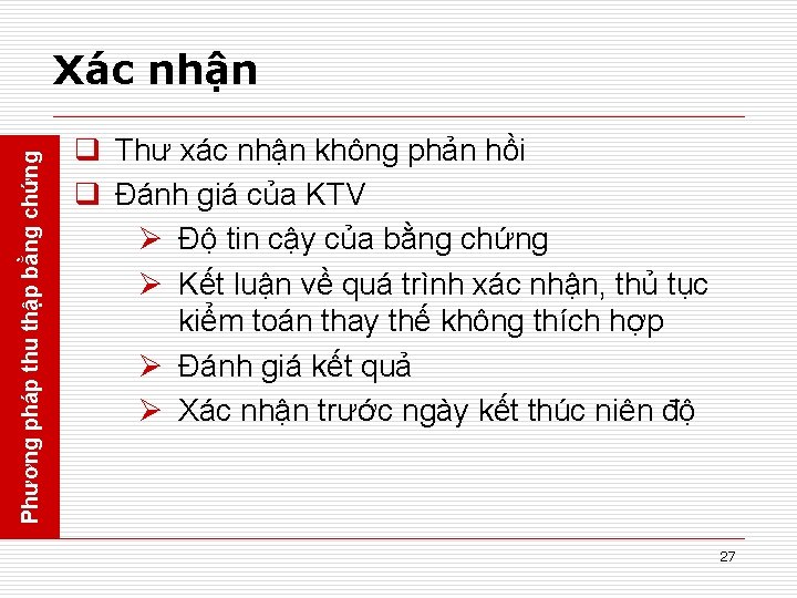 Phương pháp thu thập bằng chứng Xác nhận q Thư xác nhận không phản