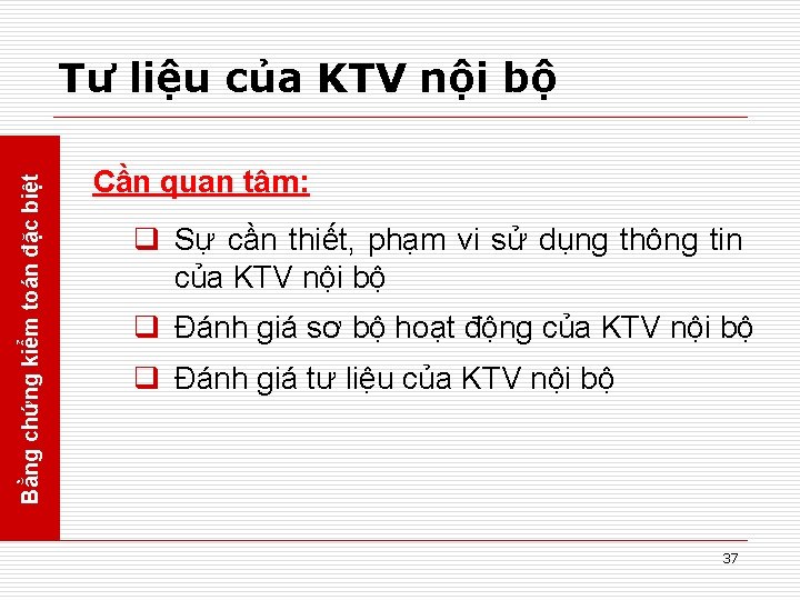 Bằng chứng kiểm toán đặc biệt Tư liệu của KTV nội bộ Cần quan