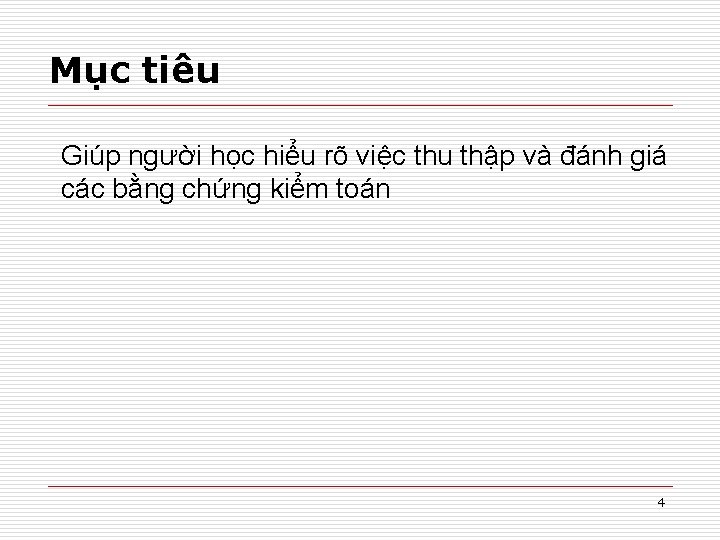 Mục tiêu Giúp người học hiểu rõ việc thu thập và đánh giá các