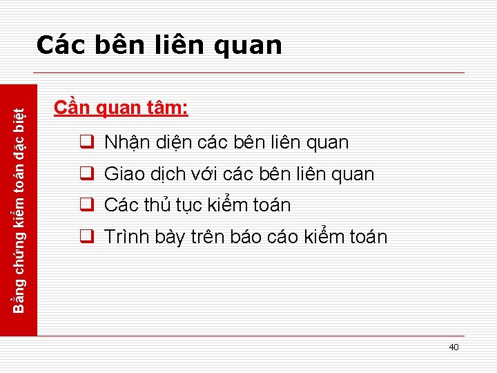 Bằng chứng kiểm toán đặc biệt Các bên liên quan Cần quan tâm: q