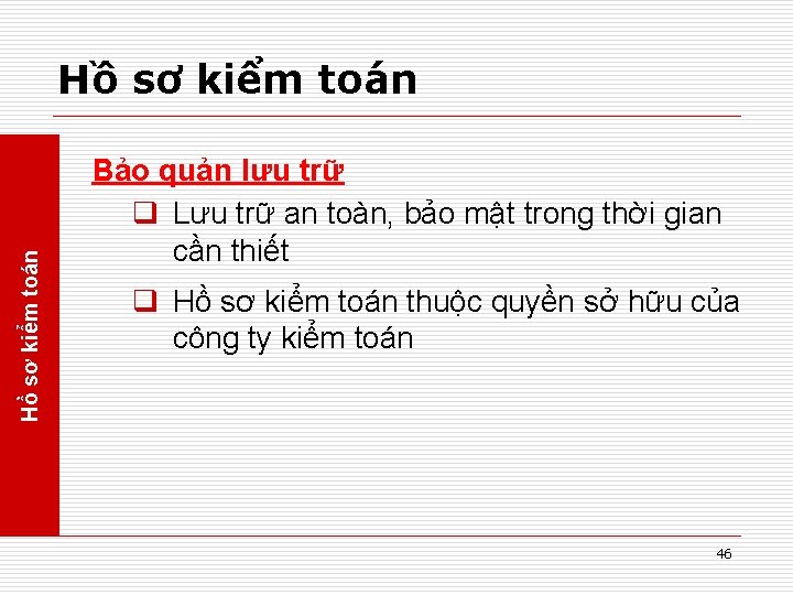Hồ sơ kiểm toán Bảo quản lưu trữ q Lưu trữ an toàn, bảo