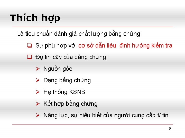 Thích hợp Là tiêu chuẩn đánh giá chất lượng bằng chứng: q Sự phù