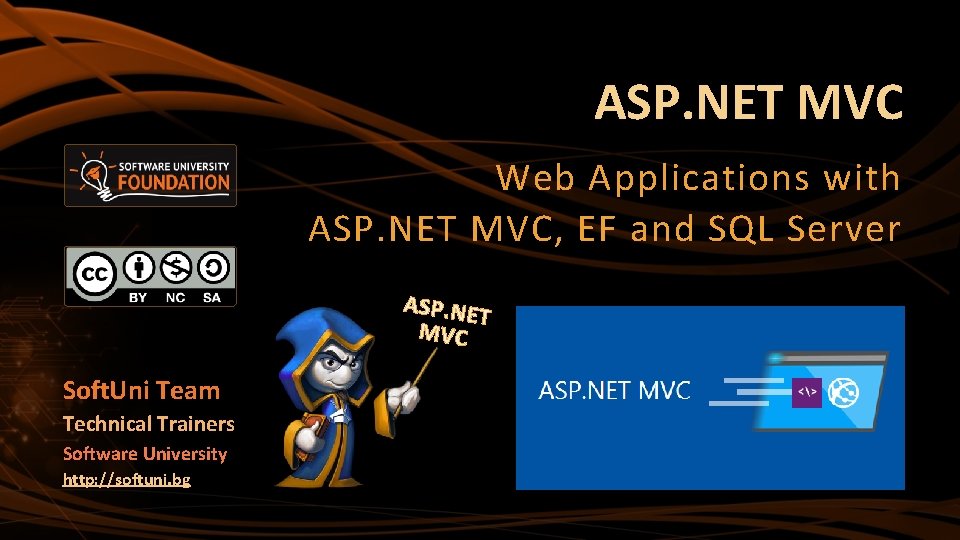 ASP. NET MVC Web Applications with ASP. NET MVC, EF and SQL Server ASP.