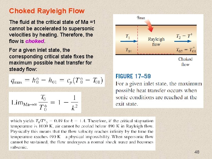 Choked Rayleigh Flow The fluid at the critical state of Ma =1 cannot be