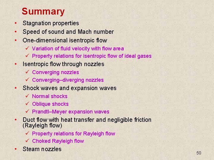 Summary • Stagnation properties • Speed of sound and Mach number • One-dimensional isentropic