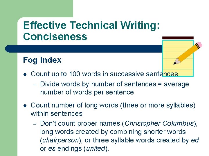 Effective Technical Writing: Conciseness Fog Index l Count up to 100 words in successive