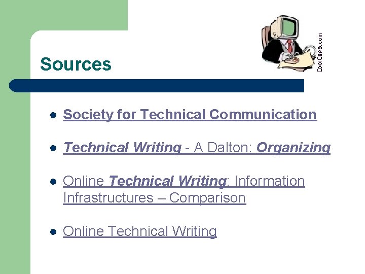Sources l Society for Technical Communication l Technical Writing - A Dalton: Organizing l