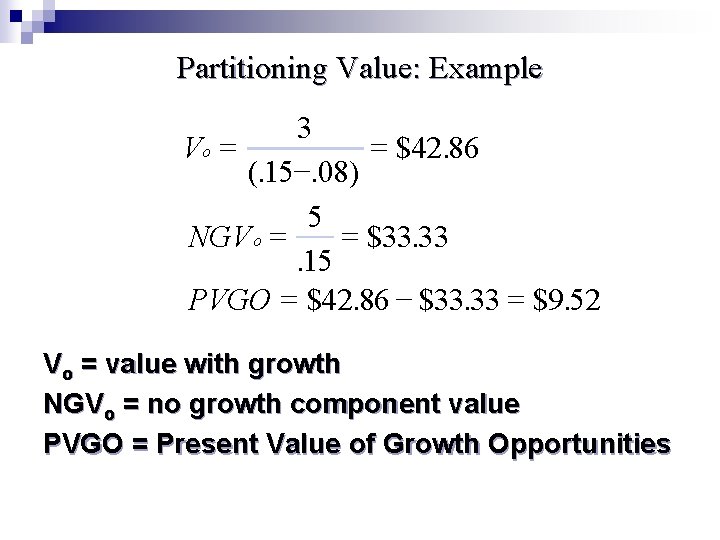 Partitioning Value: Example 3 = $42. 86 Vo = (. 15 -. 08) 5