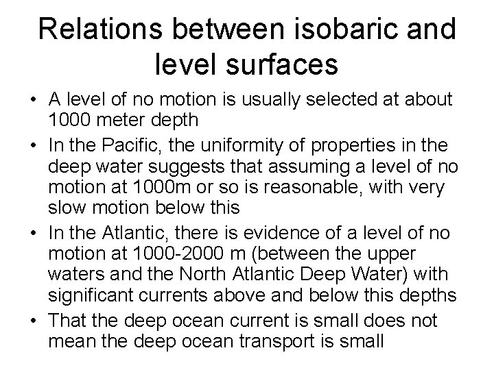 Relations between isobaric and level surfaces • A level of no motion is usually