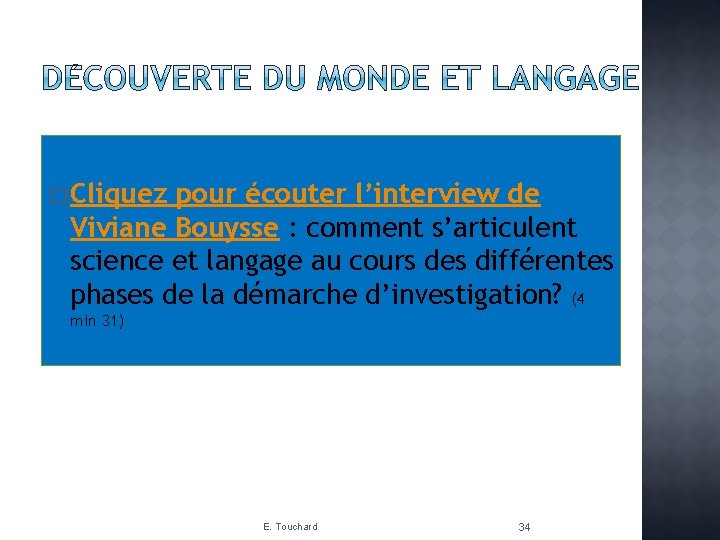 � Cliquez pour écouter l’interview de Viviane Bouysse : comment s’articulent science et langage