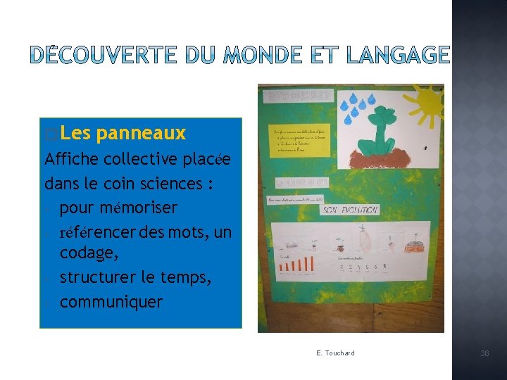 � Les panneaux Affiche collective placée dans le coin sciences : - pour mémoriser