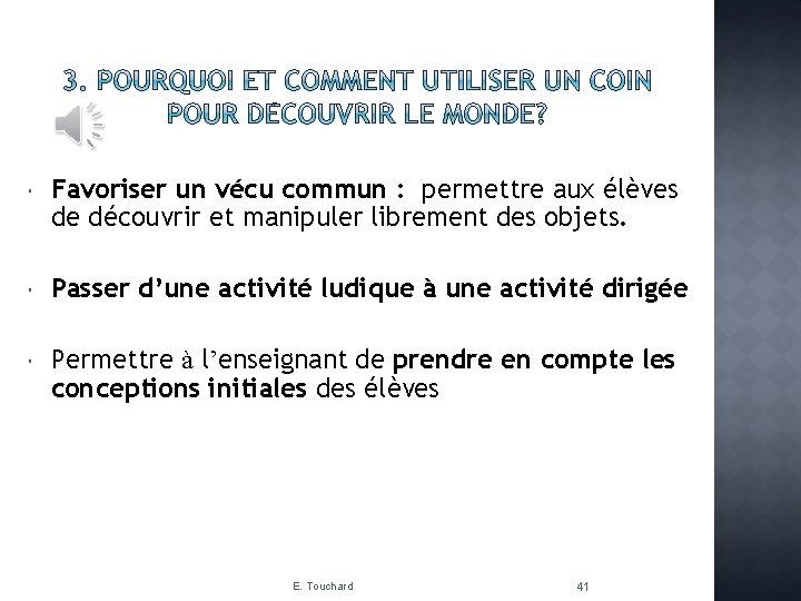  Favoriser un vécu commun : permettre aux élèves de découvrir et manipuler librement