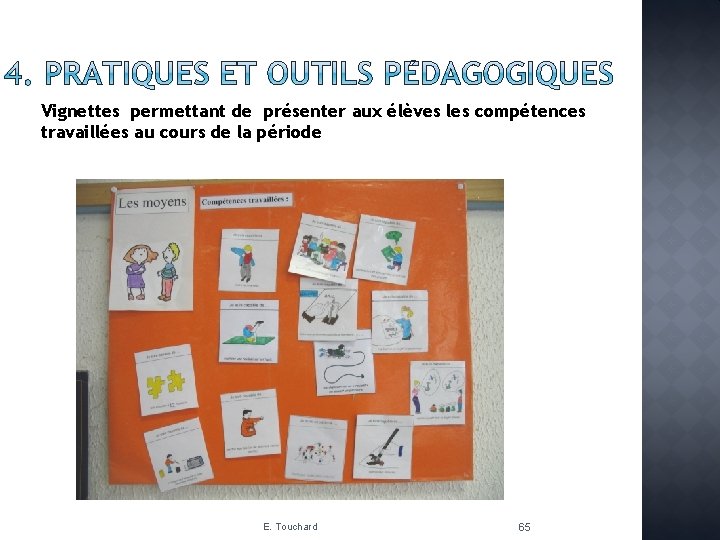 Vignettes permettant de présenter aux élèves les compétences travaillées au cours de la période