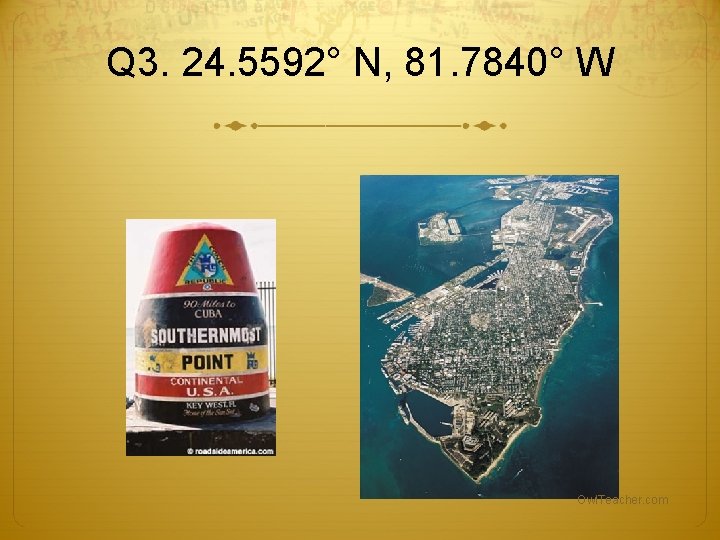 Q 3. 24. 5592° N, 81. 7840° W Owl. Teacher. com Q 3. 24. 5592° N, 81. 7840° W Owl. Teacher. com