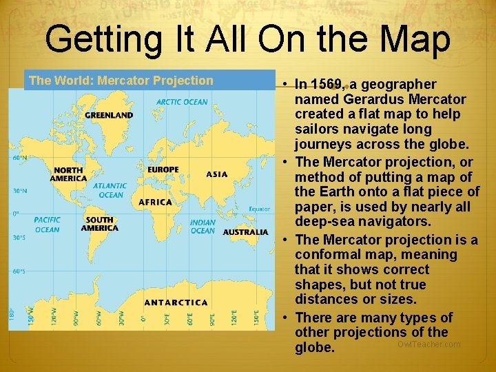 Getting It All On the Map The World: Mercator Projection • In 1569, a Getting It All On the Map The World: Mercator Projection • In 1569, a