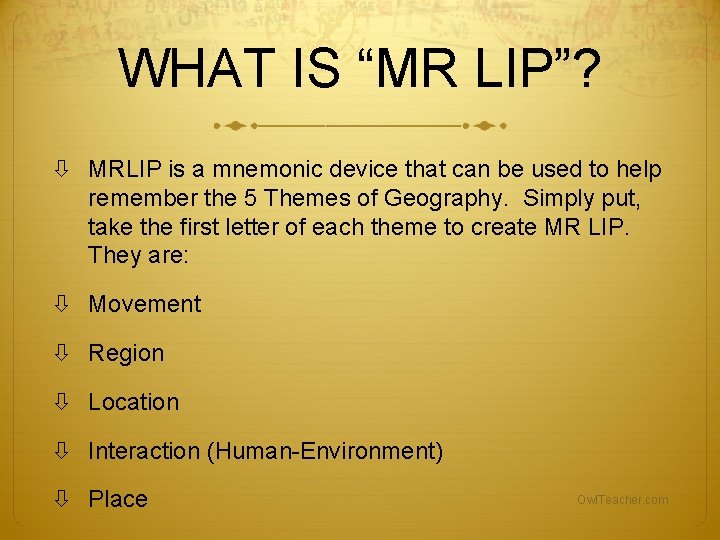 WHAT IS “MR LIP”? MRLIP is a mnemonic device that can be used to WHAT IS “MR LIP”? MRLIP is a mnemonic device that can be used to