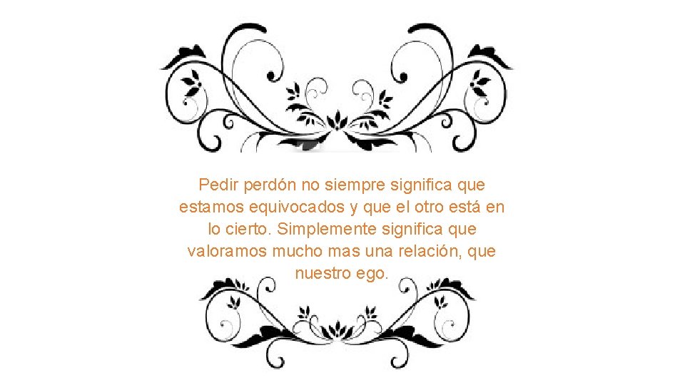 Pedir perdón no siempre significa que estamos equivocados y que el otro está en