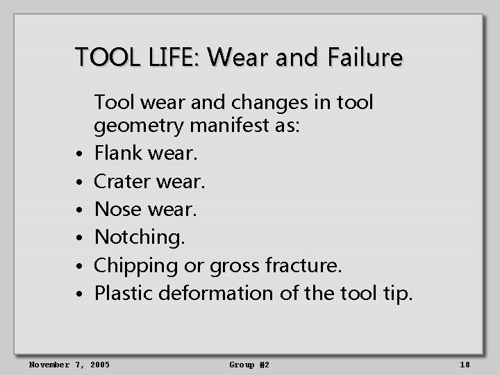 TOOL LIFE: Wear and Failure • • • Tool wear and changes in tool