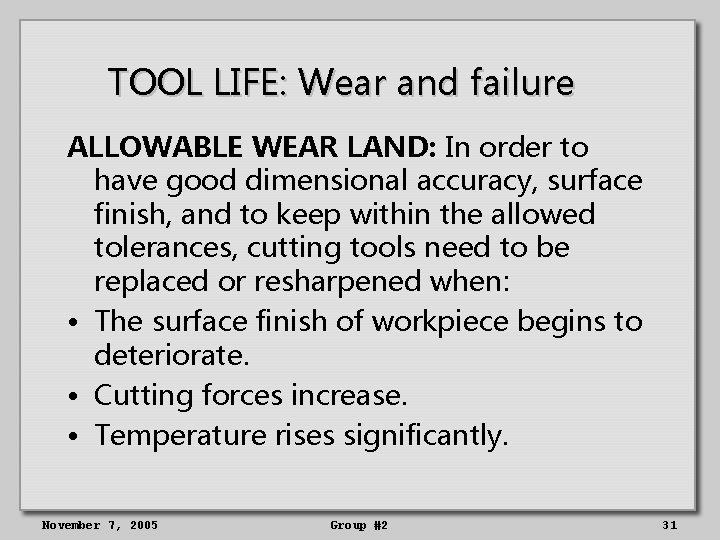 TOOL LIFE: Wear and failure ALLOWABLE WEAR LAND: In order to have good dimensional