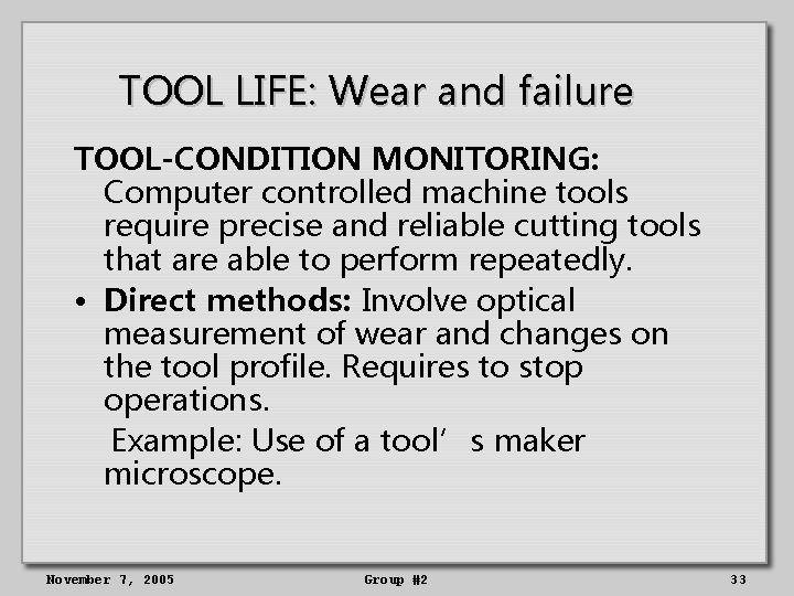 TOOL LIFE: Wear and failure TOOL-CONDITION MONITORING: Computer controlled machine tools require precise and