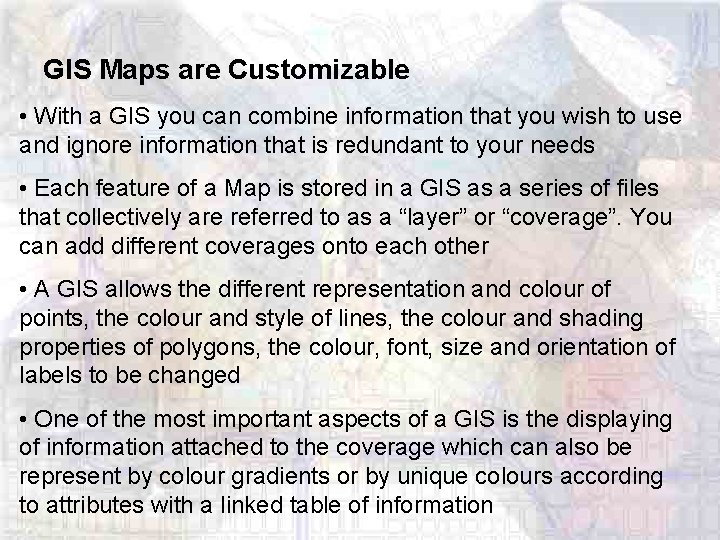 GIS Maps are Customizable • With a GIS you can combine information that you
