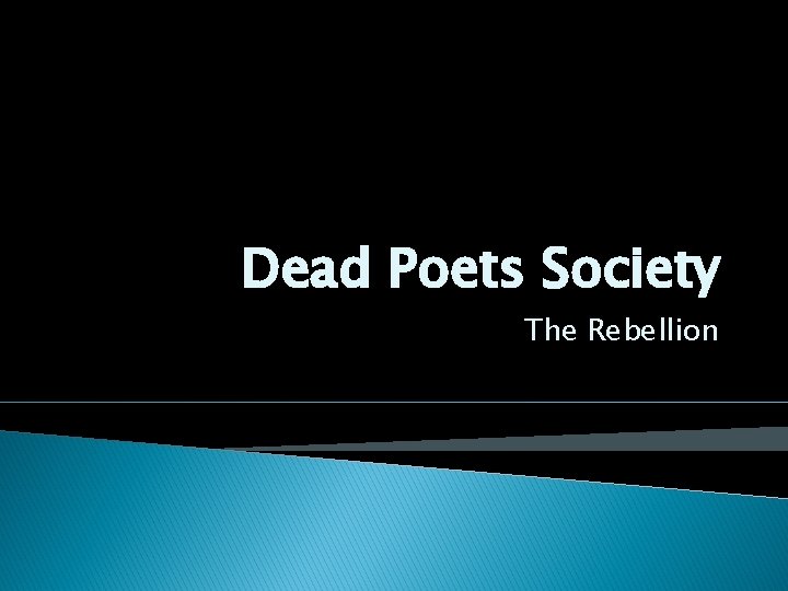 Dead Poets Society The Rebellion 