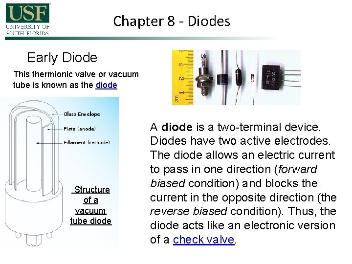 Chapter 8 - Diodes Early Diode This thermionic valve or vacuum tube is known