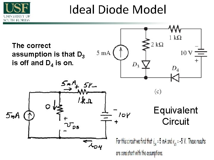 Ideal Diode Model The correct assumption is that D 3 is off and D