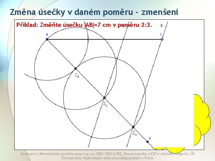 Změna úsečky v daném poměru - zmenšení Příklad: Změňte úsečku AB =7 cm v