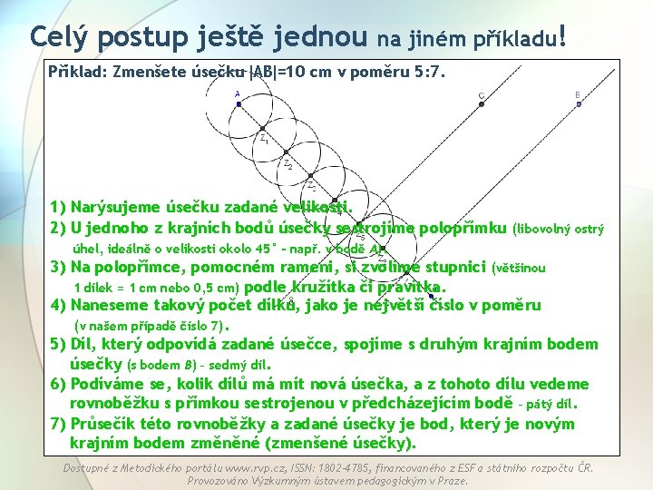 Celý postup ještě jednou na jiném příkladu! Příklad: Zmenšete úsečku AB =10 cm v