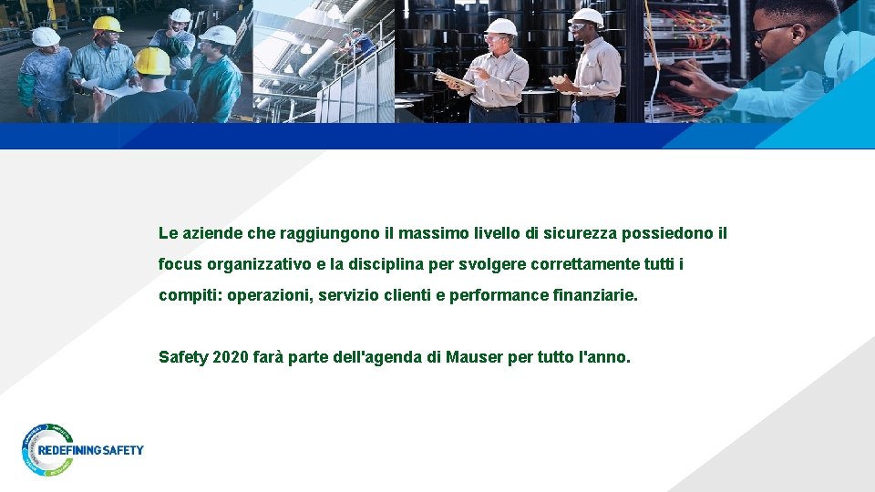 Le aziende che raggiungono il massimo livello di sicurezza possiedono il focus organizzativo e