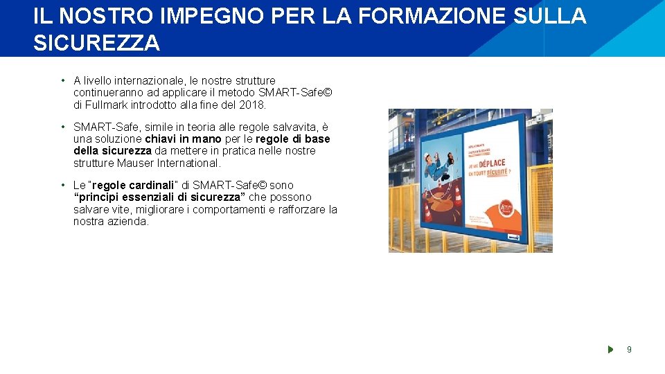 IL NOSTRO IMPEGNO PER LA FORMAZIONE SULLA SICUREZZA • A livello internazionale, le nostre