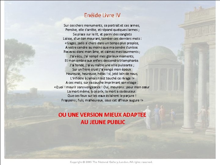 Enéide Livre IV Sur ces chers monuments, ce portrait et ces armes, Pensive, elle