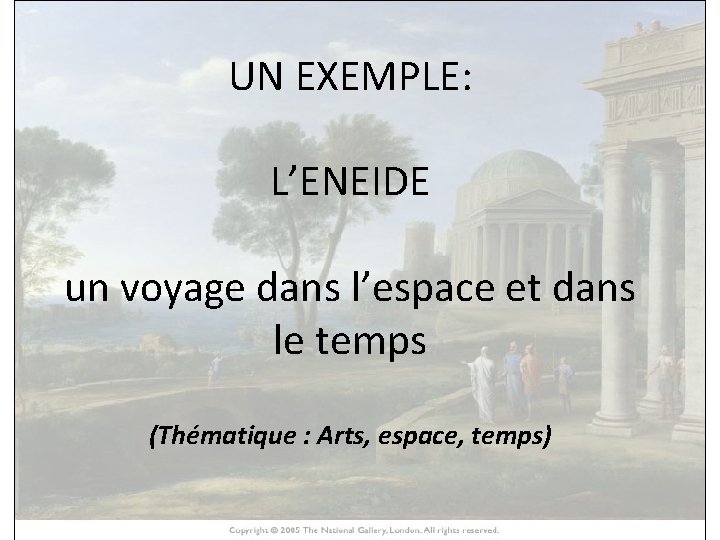 UN EXEMPLE: L’ENEIDE HISTOIRE DES ARTS un voyage dans l’espace et dans le temps