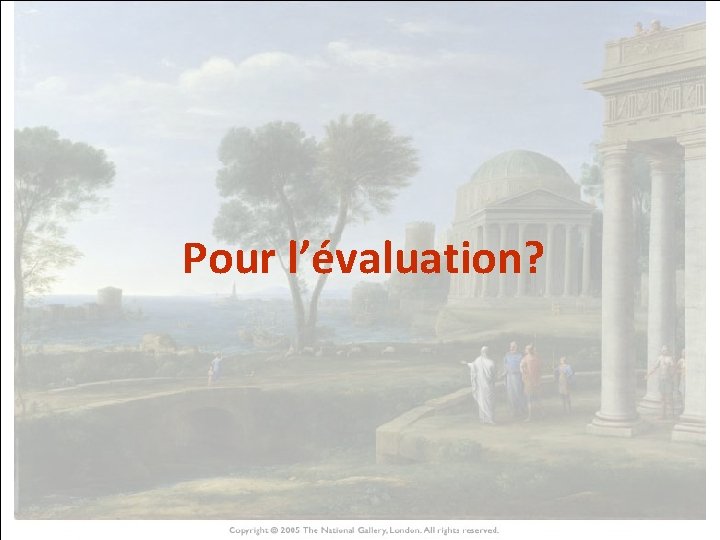 HISTOIRE DES ARTS Pour l’évaluation? 