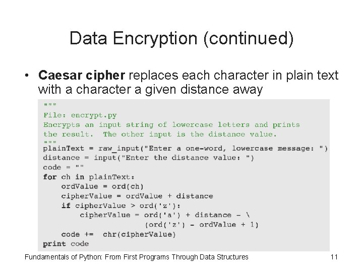 Data Encryption (continued) • Caesar cipher replaces each character in plain text with a