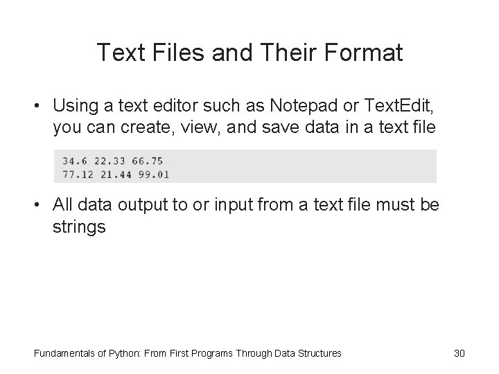 Text Files and Their Format • Using a text editor such as Notepad or